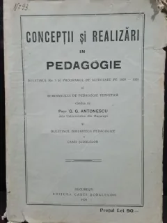 Conceptii realizari in pedagogie - G.G. Antonescu