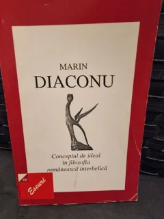 Conceptul de ideal in filosofia romaneasca interbelica - Marin Diaconu