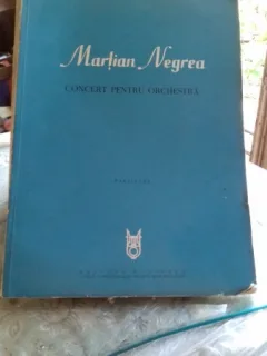 CONCERT PENTRU ORCHESTRA - MARTIAN NEGREA  PARTITURA