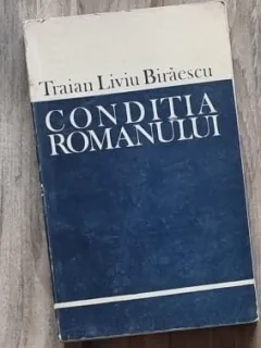 Conditia romanului - Traian Liviu Biraescu