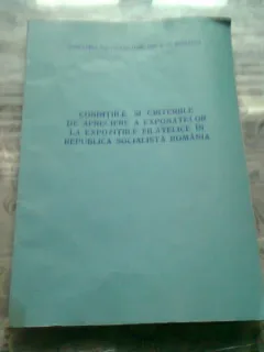 CONDITIILE SI CRITERIILE DE APRECIERE A EXPONATELOR LA EXPOZITIILE FILATELICE IN REPUBLICA SOCIALISTA ROMANIA