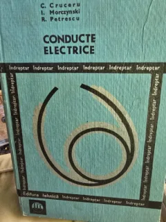 Conducte electrice  C. Cruceru, I. Morczynski, R. Petrescu