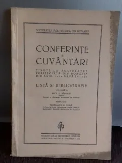 CONFERINTE SI CUVANTARI TINUTE LA SOCIETATEA POLITEHNICA DIN ROMANIA DIN ANUL 1928 PANA  IN 1936