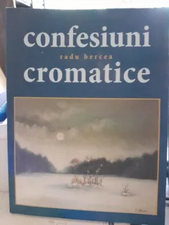Confesiuni cromatice - Radu Bercea