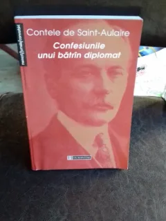 CONFESIUNILE UNUI BATRIN DIPLOMAT - CONTELE DE SAINT - AULAIRE