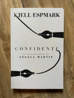 Confidente, 42 de convorbiri cu Angela Martin -  Kjell Espmark