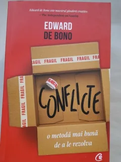 Conflicte. O metoda mai buna de a le rezolva - Edward De Bono