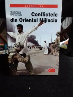 CONFLICTELE DIN ORIENTUL MIJLOCIU - FRANCOIS MASSOULIE