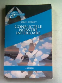 CONFLICTELE NOASTRE INTERIOARE - KAREN HORNEY