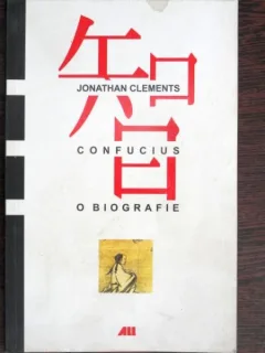 Confucius. O biografie - Jonathan Clements