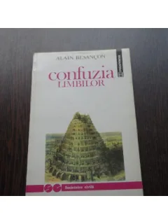 CONFUZIA LIMBILOR - ALAIN BESANCON