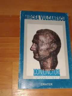 CONJUNCTURI INTERNATIONALE-MIRCEA VULCANESCU