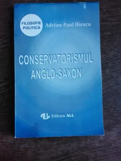 CONSERVATORISMUL ANGLO-SAXON - ADRIAN PAUL ILIESCU   (CU DEDICATIE PENTRU SORIN VIERU)