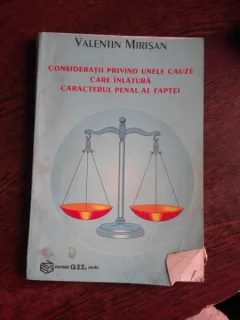 CONSIDERATII PRIVIND UNELE CAUZE CARE INLATURA CARACTERUL PENAL AL FAPTEI - VALENTIN MIRISAN