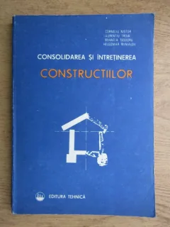 CONSOLIDAREA SI INTRETINEREA CONSTRUCTIILOR - CORNELIU NISTOR