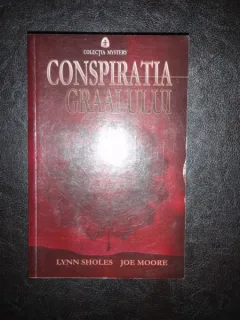 CONSPIRATIA GRAALULUI - LYNN SHOLES