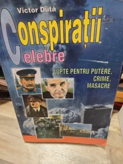 Conspiratii celebre. Lupte pentru putere, crime, masacre - Victor Duta