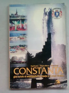 CONSTANTA - VIRGIL DUMITRU (GHID TURISTIC AL MUNICIPIULUI CONSTANTA SI A ZONEI LITORALE)