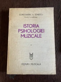 Constantin A. Ionescu Istoria Psihologiei Muzicale vol 1