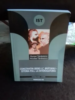 CONSTANTIN (BEBE) I.C. BRATIANU - ISTORIA P.N.L. LA INTEROGATORIU - FLORIAN TANASESCU