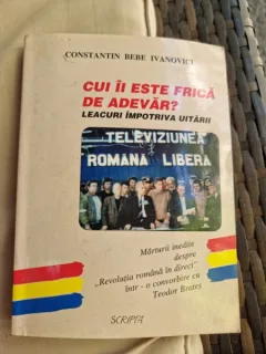 Constantin Bebe Ivanovici - Cui ii este frica de adevar? Leacuri impotriva uitarii (cu dedicatie)