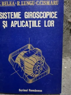 Constantin Belea - Sisteme giroscopice si aplicatiile lor