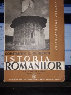 Constantin C. Giurescu - Istoria Romanilor - 1940 - volumul 2 partea 2-a