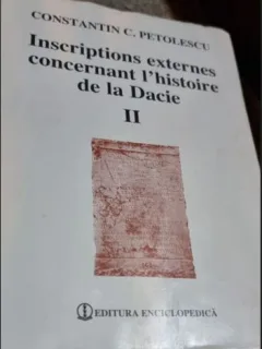 Constantin C. Petolescu - Inscriptions Externes Concernant L Histoire de la Dacie Vol. II