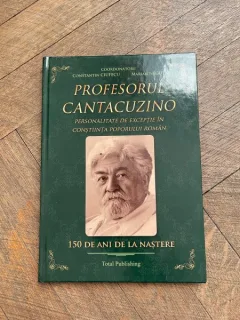 Constantin Ciufecu - Profesorul Cantacuzino. Personalitate de exceptie in constiinta poporului roman