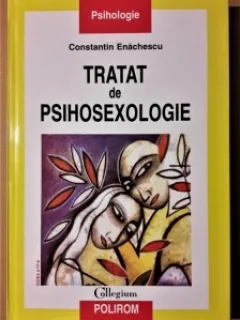 CONSTANTIN ENACHESCU - TRATAT DE PSIHOSEXOLOGIE