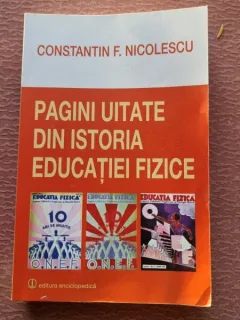 Constantin F. Nicolescu - Pagini Uitate din istoria Educatiei Fizice