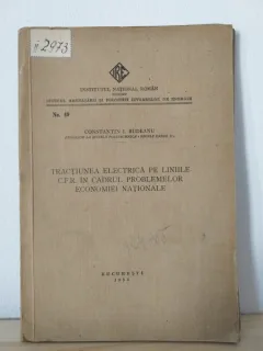 Constantin I. Budeanu - Tractiunea Electrica pe Liniile C.F.R. in Cadrul Problemelor Economiei Nationale