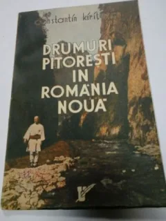 Constantin Kiritescu - Drumuri Pitorestin Romania Noua