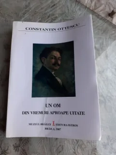CONSTANTIN OTTESCU, UN OM DIN VREMURI APROAPE UITATE