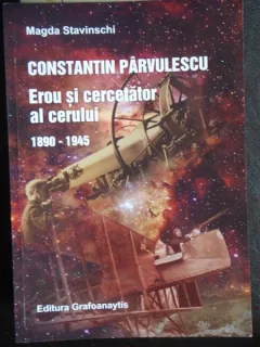 CONSTANTIN PARVULESCU EROU SI CERCETATOR AL CERULUI