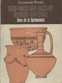 Constantin Preda - GETO-DACII DIN BAZINUL OLTULUI INFERIOR