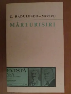 Constantin Radulescu Motru - Marturisiri