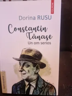 Constantin Tanase - Un om serios - Dorina Rusu