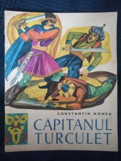 Constatin Nonea - Capitanul Turculet (povestire istorica)