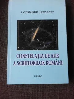 CONSTELATIA DE AUR A SCRIITORILOR ROMANI - CONSTANTIN TRANDAFIR  (CU DEDICATIA AUTORULUI PENTRU NICOLAE MANOLESCU)