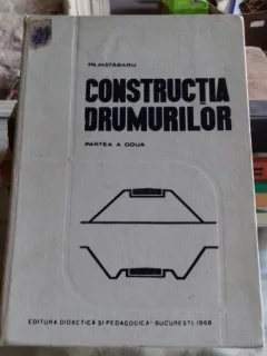 CONSTRUCTIA DRUMURILOR - TR MATASARU  PARTEA A DOUA-SUPRASTRUCTURA
