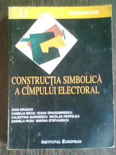 CONSTRUCTIA SIMBOLICA A CAMPULUI ELECTORAL - IOAN DRAGAN