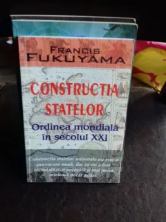 CONSTRUCTIA STATELOR - FRANCIS FUKUYAMA