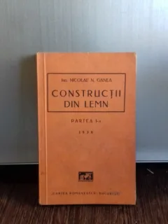 CONSTRUCTII DIN LEMN - NICOLAE N. GANEA  PARTEA I