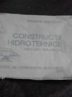 CONSTRUCTII HIDRAULICE, APLICATII - ADRIAN POPOVICI  VOL.2