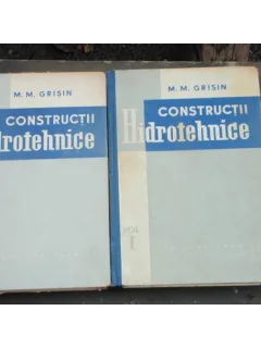 CONSTRUCTII HIDROTEHNICE - M.M. GRISIN 2 VOLUME