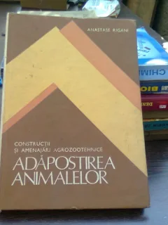 Constructii si amenajari agrozootehnice. Adapostirea animalelor - Anastase Rigani