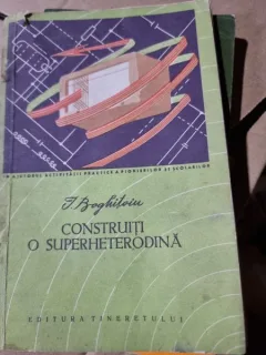 Construiti o superheterodina - I. Boghitoiu