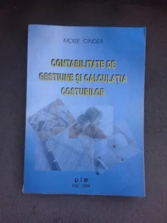 Contabilitate de gestiune si calculatia costurilor - Moise Cindea
