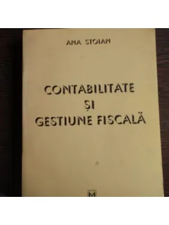 CONTABILITATE SI GESTIUNE FISCALA - ANA STOIAN